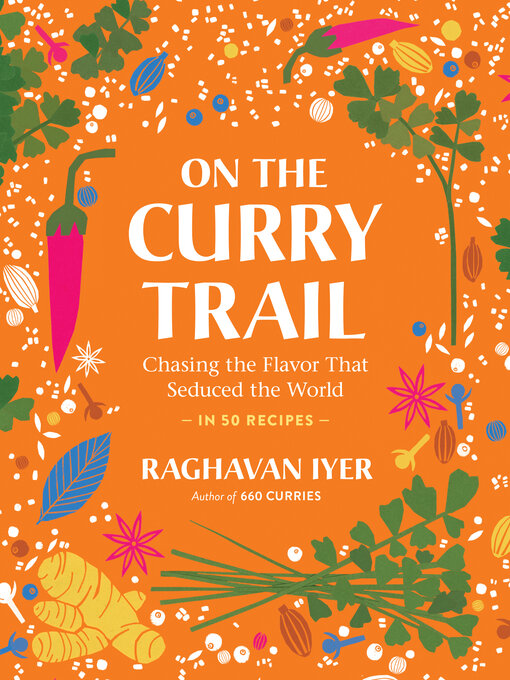 Title details for On the Curry Trail by Raghavan Iyer - Available